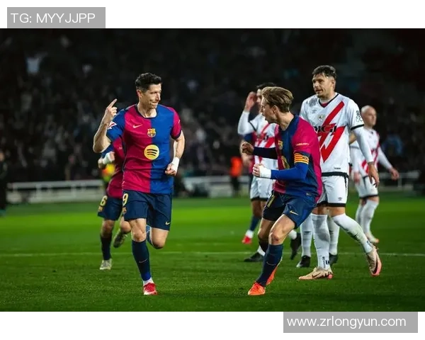 西甲第27轮精彩对决巴萨主场迎战巴列卡诺全力争胜